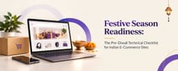 Festive Season Readiness: The Pre-Diwali Technical Checklist for Indian E-Commerce Sites