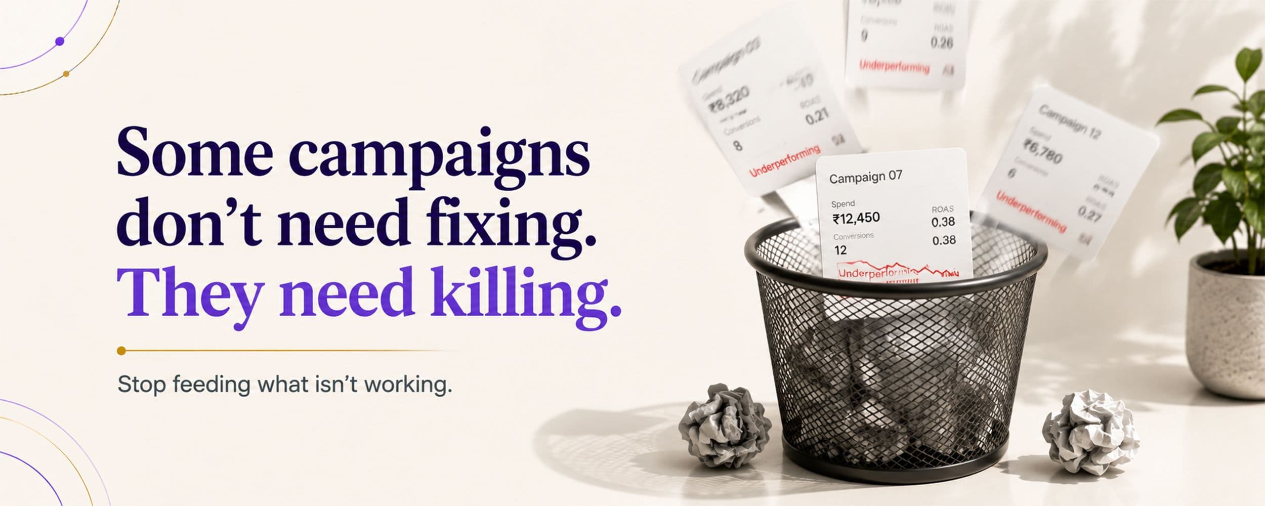 Underperforming campaign report cards, showing spend, ROAS, and conversions, crumpled and discarded into a wastebasket, illustrating 'Some campaigns don't need fixing. They need killing.'